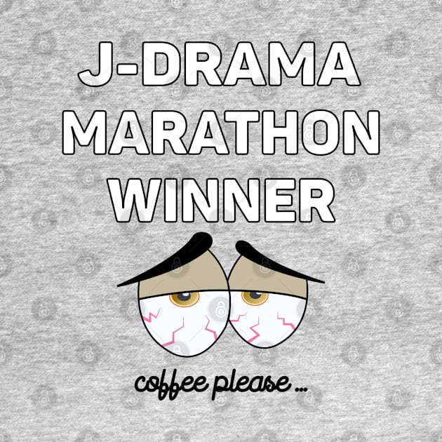 J-Drama Marathon Winner - Bloodshot eyes and coffee request by WhatTheKpop